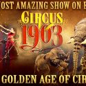 CIRCUS 1903 MAKES NORTH TEXAS PREMIERE