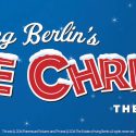 IRVING BERLIN’S WHITE CHRISTMAS RETURNS TO NORTH TEXAS