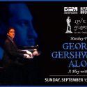 DSM PRESENTS HERSHEY FELDER AS GEORGE GERSHWIN ALONE – LIVE FROM FLORENCE | TICKETS ON SALE NOW