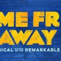 COME FROM AWAY RETURNS TO DALLAS MARCH 8-20, 2022 | TICKETS ON SALE NOW