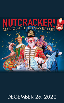 NUTCRACKER! Magic of Christmas Ballet