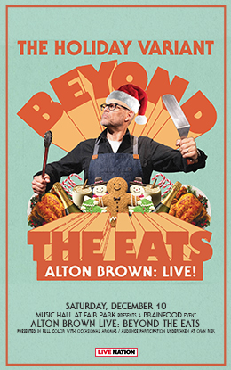 ALTON BROWN LIVE: BEYOND THE EATS THE HOLIDAY VARIANT