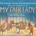 BROADWAY DALLAS PRESENTS LERNER & LOEWE’S MY FAIR LADY | TICKETS ON SALE NOW