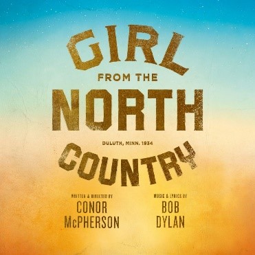 Broadway Dallas Presents GIRL FROM THE NORTH COUNTRY | Tickets On Sale NOW
